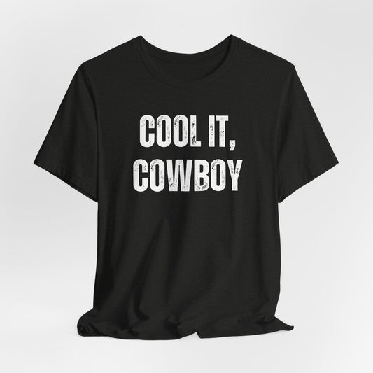 Cool It, Cowboy | Jersey Tee