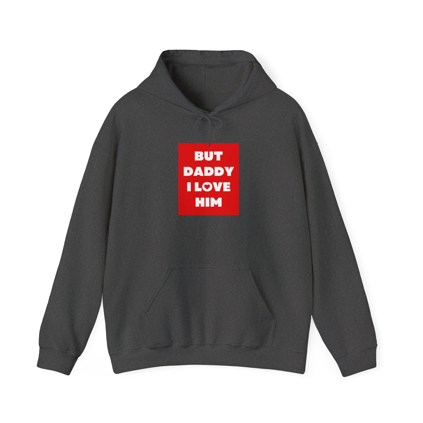 But Daddy I Love Him | Hoodie