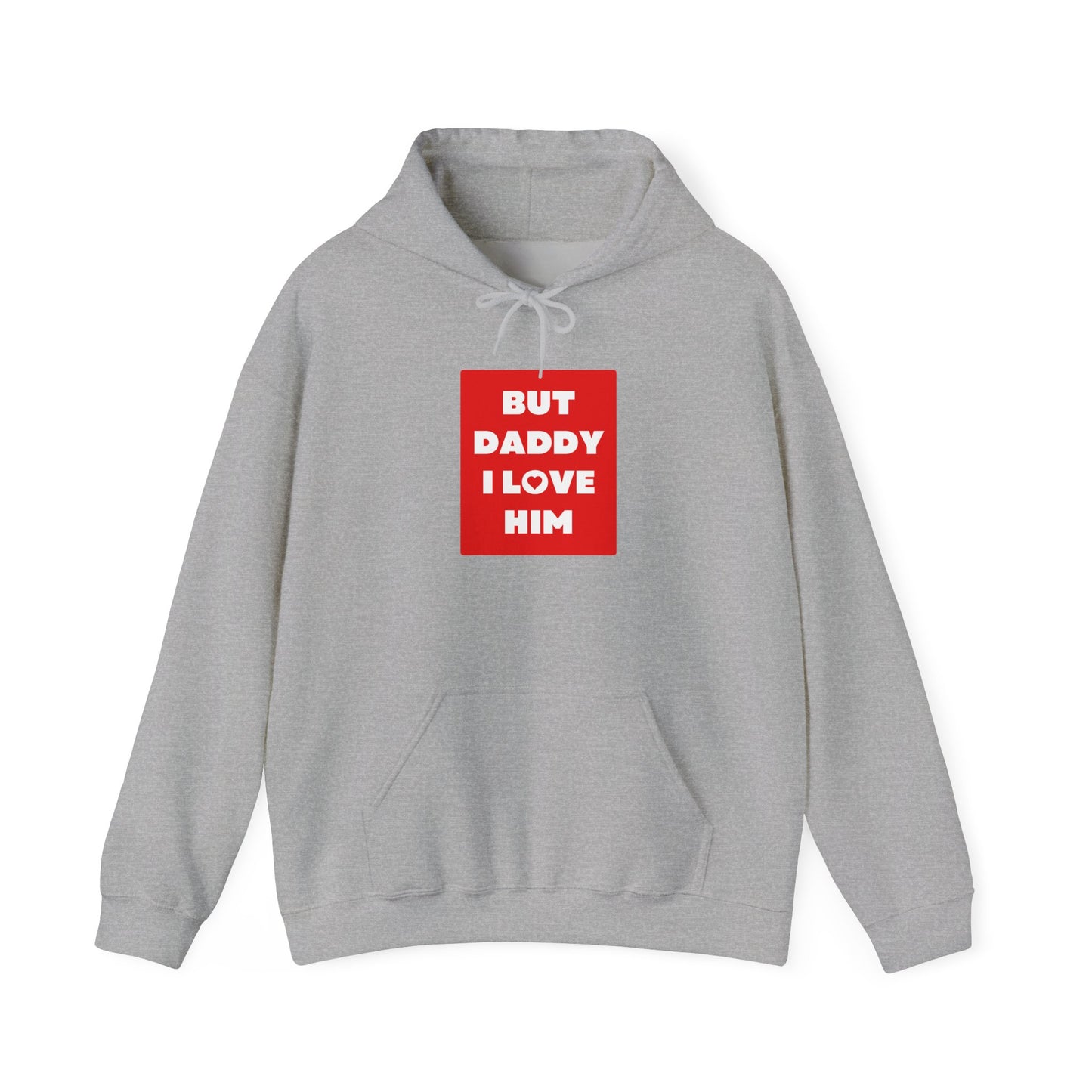 But Daddy I Love Him | Hoodie