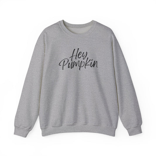 Hey Pumpkin | Crewneck