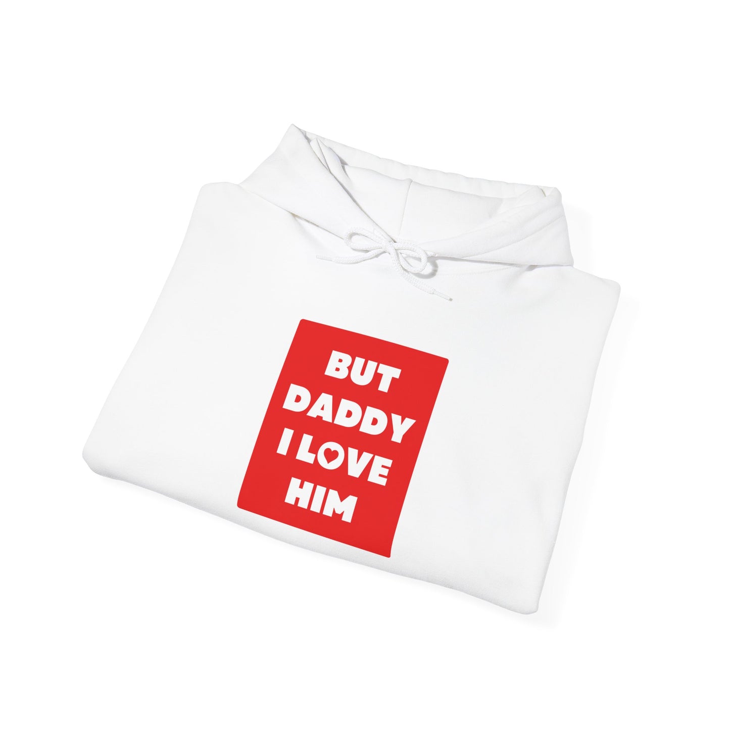 But Daddy I Love Him | Hoodie