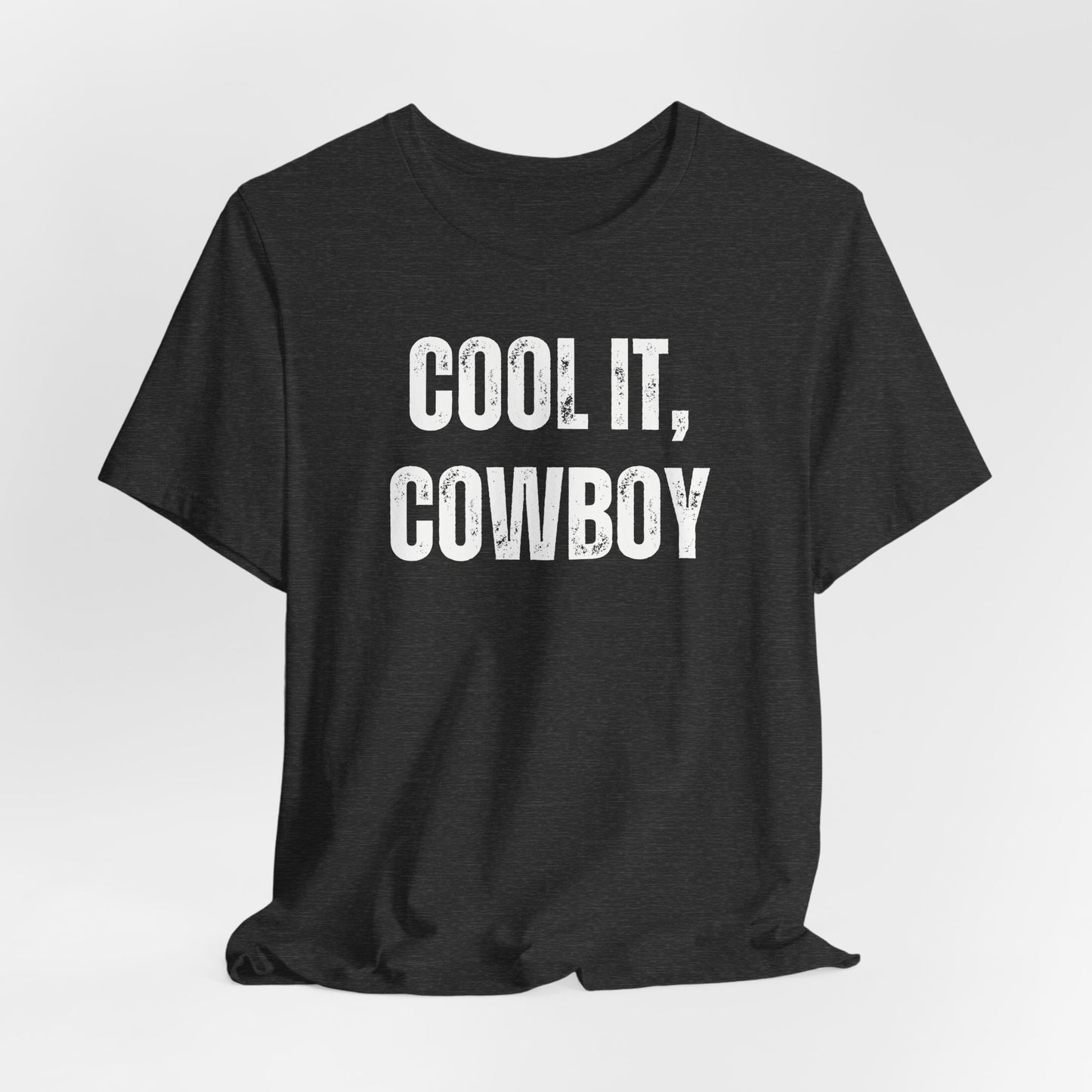 Cool It, Cowboy | Jersey Tee
