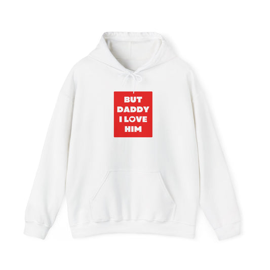 But Daddy I Love Him | Hoodie