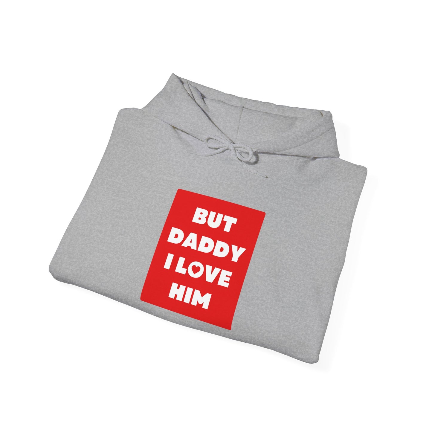 But Daddy I Love Him | Hoodie